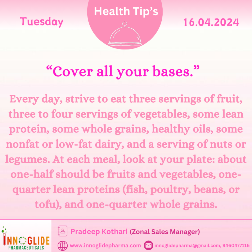 “Cover all your bases.” (Today Health Tip 16/04/2024)